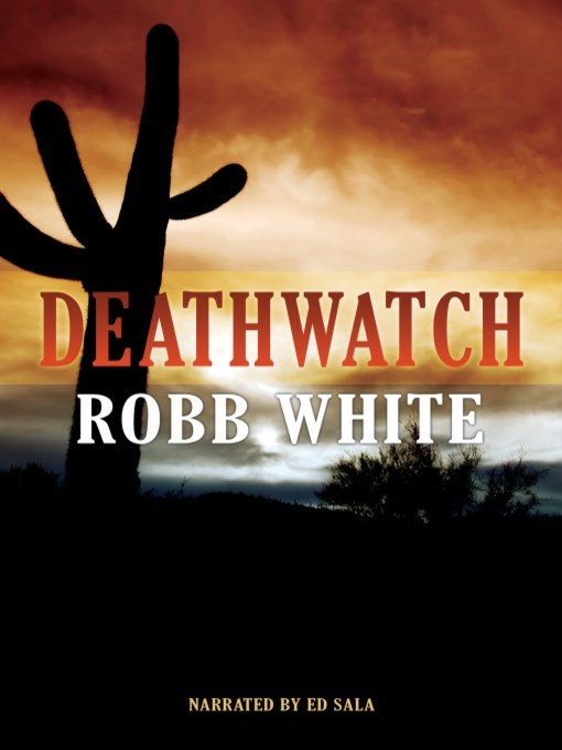 Title details for Deathwatch by Robb White - Available